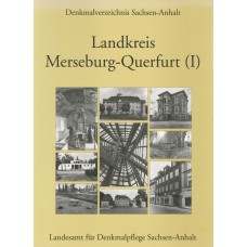 Denkmalverzeichnis Sachsen-Anhalt Band 6.1: Landkreis Merseburg-Querfurt (I)